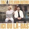 Ici ou là-bas (feat. Sylvain Duthu) - Single