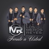 Los Meros Reyes - Dicen de Mí