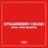 Strawberry Crush - Single album lyrics, reviews, download