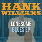 Hank Williams - I'm So Lonesome I Could Cry (2019 - Remaster)