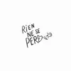 Rien ne se perd - Single album lyrics, reviews, download