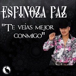 Espinoza Paz - Te Veías Mejor Conmigo