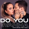Do You Wanna - Single