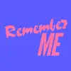 Remember Me (Extended Mix) song lyrics
