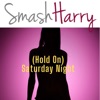 (Hold On) Saturday Night - Single