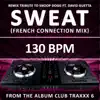 Sweat (130 Bpm French Connection Mix) - Single album lyrics, reviews, download