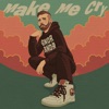 MAKE ME CRY (feat. Aaron Musslewhite) - Single