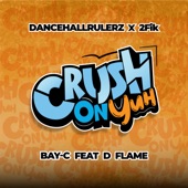 DancehallRulerz - Crush On Yuh