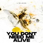 Lieless - You Dont Need Me Alive