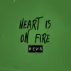 Heart Is on Fire - Single album lyrics, reviews, download