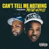 Stream & download Cant Tell Me Nothing (feat. Peezy) - Single