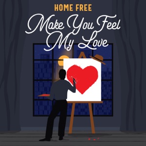Home Free - Make You Feel My Love - Line Dance Music