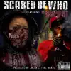 Scared of Who (feat. FT Hopout) - Single album lyrics, reviews, download
