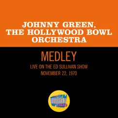 Manhattan/Mountain Greenery/My Heart Stood Still (Medley/Live On The Ed Sullivan Show, November 22, 1970) - Single by Johnny Green & The Hollywood Bowl Orchestra album reviews, ratings, credits