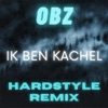 Ik Ben Kachel - Hardstyle Remix by OBZ iTunes Track 1