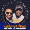 Stream & download Mendjemadhe (feat. Ilir Tironsi) - Single