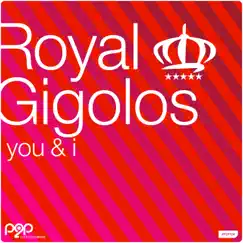 You & I - Single by Royal Gigolos album reviews, ratings, credits