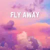 Fly Away song lyrics