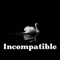 Incompatible (feat. Will Storiez & Wailly J Soul) artwork