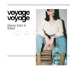 Voyage Voyage (feat. Liv Rahel) - Single