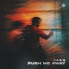 Push Me Away - Single