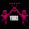 Yours - Single album lyrics, reviews, download