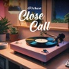 Close Call - Single