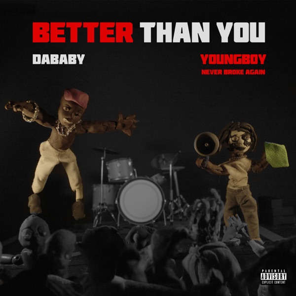 BETTER THAN YOU - DaBaby & YoungBoy Never Broke Again