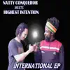 Natty Conqueror Meets Highest Intention (International EP) album lyrics, reviews, download