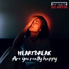 Heartbreak (Are You Really Happy) - Single