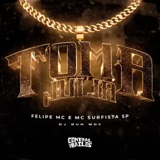 Toma Júlia by Felipe MC, Mc Surfista Sp & DJ Guh mdk song reviws