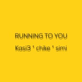 Running to You (feat. chike & Simi) [Remix] artwork