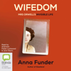Wifedom: Mrs Orwell's Invisible Life (Unabridged) - Anna Funder