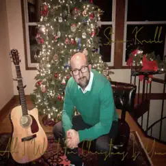 All I Want For Christmas Is You - Single by Steve Knill album reviews, ratings, credits
