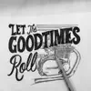 Let the Good Times Roll! Pt.2 - Single album lyrics, reviews, download