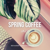 Spring Coffee Jazz - Relaxing Instrumental Good Mood Cafe Music artwork