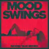 Mood Swings (Moon Taxi Remix) - Single album lyrics, reviews, download