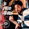 Te Digo Adiós - Single