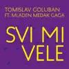 Svi mi vele (feat. Mladen Medak Gaga) - Single album lyrics, reviews, download