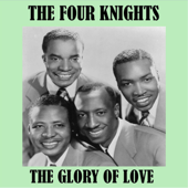 The Glory of Love - The Four Knights