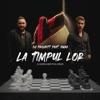 La Timpul Lor (feat. EMAA) [DJ Dark & Mentol Remix] - Single