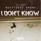 I Don't Know (feat. Killa Gabe) - RXC lyrics