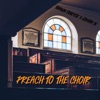 Preach To the Choir (feat. J Nolan) - Single