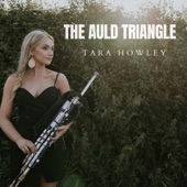 Tara Howley - The Auld Triangle