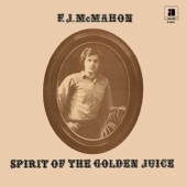FJ McMahon - The Spirit Of The Golden Juice