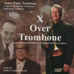 X Over Trombone by Colorado Symphony, James Pugh & Jeff Tyzik album reviews, ratings, credits