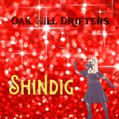 Oak Hill Drifters - Shindig