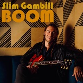 Slim Gambill - Boom