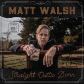 Matt Walsh - Take It Easy on Me