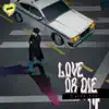 Stream & download Love or Die (Sion ver.) - Single